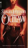 Outlaw by Susan Johnson Outlaw by Susan Johnson