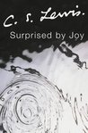 Surprised By Joy by C.S. Lewis