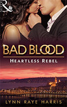 The Heartless Rebel (Bad Blood, #5)