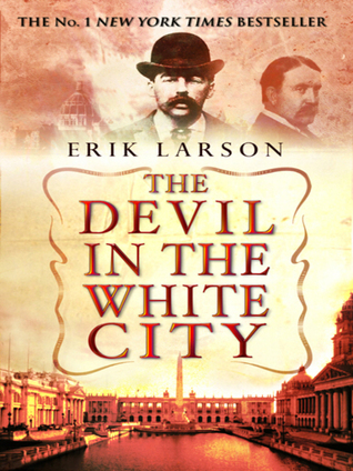 The Devil in the White City by Erik Larson