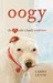 Oogy: The Dog Only a Family Could Love (Paperback)