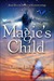 Magic's Child (Magic or Mad...