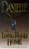 The Long Road Home by Danielle Steel The Long Road Home by Danielle Steel