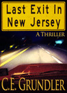 Last Exit In New Jersey by C.E. Grundler Last Exit In New Jersey by C.E. Grundler
