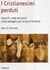 I Cristianesimi perduti: Apocrifi, sette ed eretici nella battaglia per le Sacre Scritture (Paperback)
