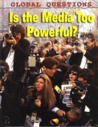 Is the Media Too Powerful?