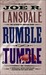 Rumble Tumble by Joe R. Lansdale Rumble Tumble by Joe R. Lansdale