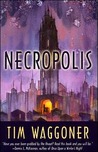 Necropolis by Tim Waggoner Necropolis by Tim Waggoner