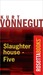 Slaughterhouse-Five by Kurt Vonnegut Slaughterhouse-Five by Kurt Vonnegut