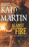 Against the Fire (The Raines of Wind Canyon, #2) Against the Fire (The Raines of Wind Canyon, #2)