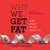 Why We Get Fat: And What to Do About It (Audiobook)