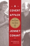 A Covert Affair: Julia Child and Paul Child in the OSS A Covert Affair: Julia Child and Paul Child in the OSS