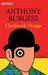 Clockwork Orange by Anthony Burgess Clockwork Orange by Anthony Burgess