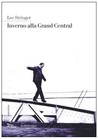 Inverno alla Grand Central : racconti di strada
