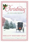 Christmas in Sugarcreek by Shelley Shepard Gray Christmas in Sugarcreek by Shelley Shepard Gray