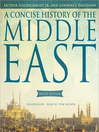 A Concise History of the Middle East by Arthur Goldschmidt Jr.
