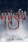 Misfit by Jon Skovron Misfit by Jon Skovron