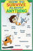 How to Survive Almost Anything