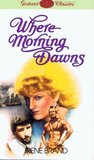 Where Morning Dawns by Irene Brand
