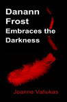 Danann Frost Embraces the Darkness Danann Frost Embraces the Darkness
