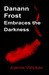 Danann Frost Embraces the D...