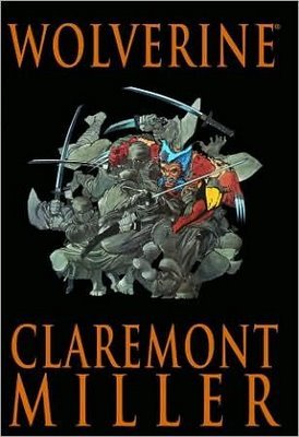 Wolverine by Claremont & Miller by Chris Claremont Wolverine by Claremont & Miller by Chris Claremont