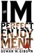 The Imperfect Enjoyment