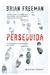 Perseguida by Brian Freeman