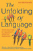 The Unfolding of Language: An Evolutionary Tour of Mankind's Greatest Invention (Paperback)