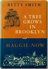 A Tree Grows in Brooklyn & Maggie-Now by Betty Smith A Tree Grows in Brooklyn & Maggie-Now by Betty Smith