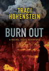 Burn Out by Traci Hohenstein Burn Out by Traci Hohenstein