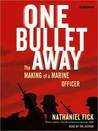 One Bullet Away: The Making of a Marine Officer