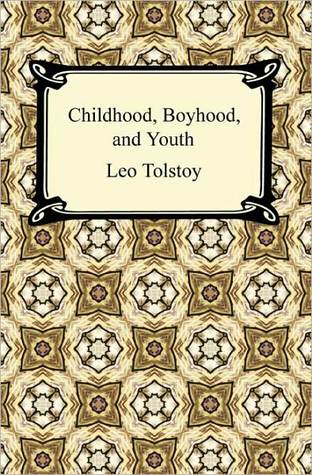 Childhood, Boyhood, and Youth by Leo Tolstoy