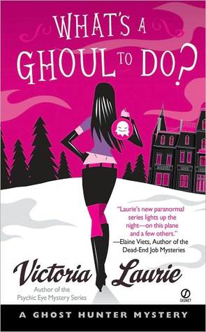 What's a Ghoul to Do? (Ghost Hunter Mystery, #1)