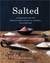 Salted: A Manifesto on the World's Most Essential Mineral, with Recipes (ebook)
