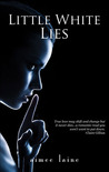 Little White Lies by Aimee Laine Little White Lies by Aimee Laine