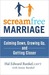 ScreamFree Marriage: Calming Down, Growing Up, and Getting Closer (ebook)