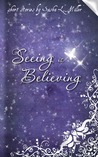 Seeing is Believing Seeing is Believing