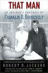 That Man: An Insider's Portrait of Franklin D. Roosevelt