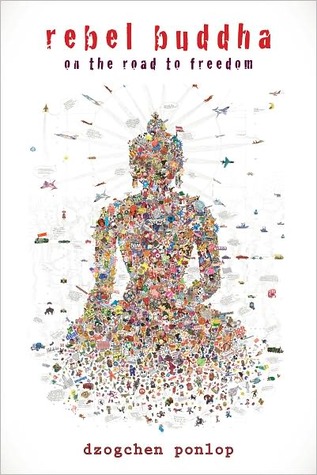 Rebel Buddha: On the Road to Freedom