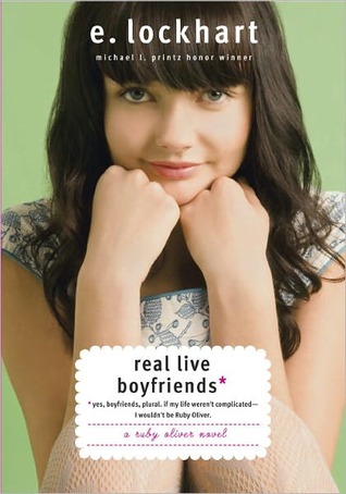 Real Live Boyfriends: Yes. Boyfriends, plural. If my life weren't complicated, I wouldn't be Ruby Oliver