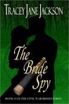 The Bride Spy (Civil War Brides, #3) The Bride Spy (Civil War Brides, #3)