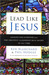Lead Like Jesus (Hardcover)