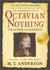The Astonishing Life of Octavian Nothing, Traitor to the Nati... by M.T. Anderson The Astonishing Life of Octavian Nothing, Traitor to the Nati... by M.T. Anderson
