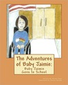 Baby Jaimie Goes to School (The Adventures of Baby Jaimie, #2) Baby Jaimie Goes to School (The Adventures of Baby Jaimie, #2)