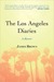 The Los Angeles Diaries: A ...