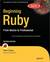 Beginning Ruby: From Novice to Professional