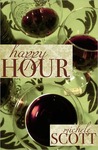 Happy Hour by Michele Scott Happy Hour by Michele Scott