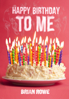 Happy Birthday to Me (Birthday Trilogy, #1)