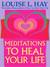 Meditations to Heal Your Life (ebook)